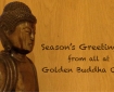 Season's Greetings from all at Golden Buddha Centre.
